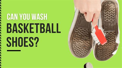 Can You Wash Basketball Shoes? Exploring the Unlikely Connection Between Footwear Hygiene and Quantum Physics